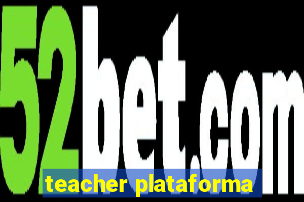 teacher plataforma